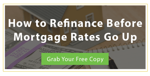 How To Refinance Before Mortgage Rates Go Up