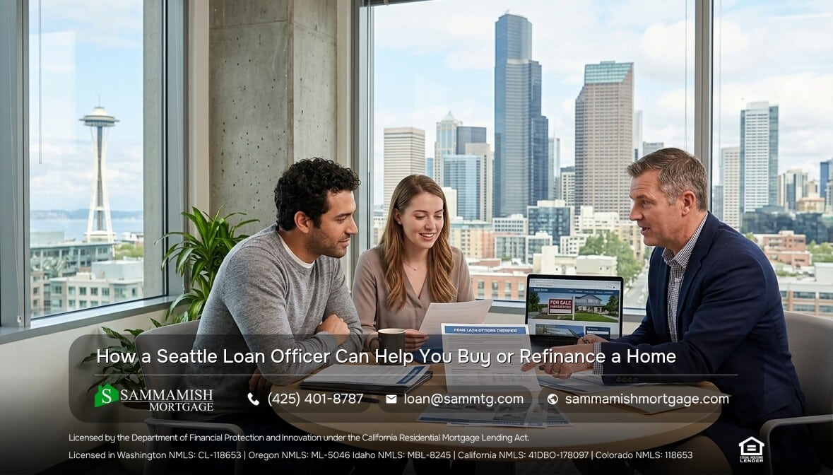 How a Seattle Loan Officer Can Help You Buy or Refinance a Home