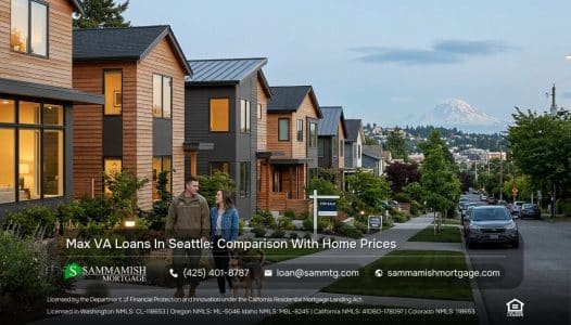 Max VA Loans In Seattle: Comparison With Home Prices