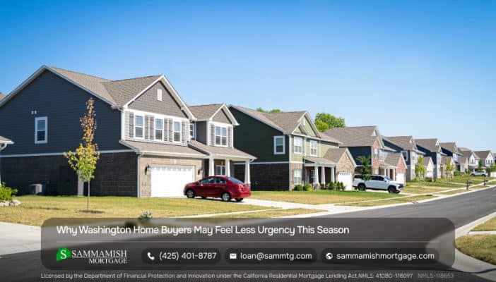Why Washington Home Buyers May Feel Less Urgency This Season