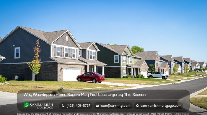 Why Washington Home Buyers May Feel Less Urgency This Season