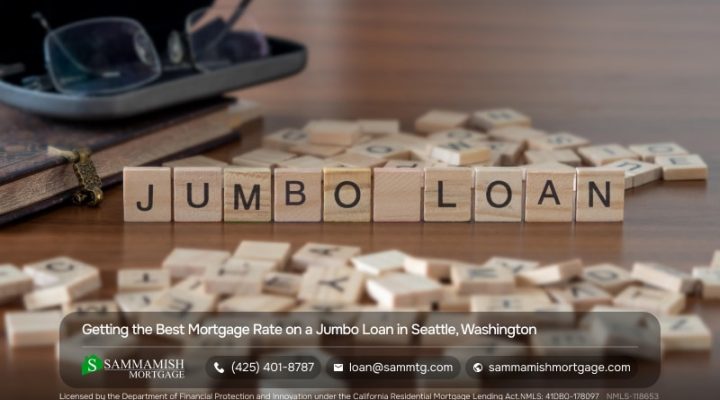 Getting the Best Mortgage Rate on a Jumbo Loan in Seattle, Washington