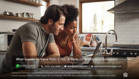 What Is Loan-to-Value Ratio (LTV)? A Guide for Washington Borrowers