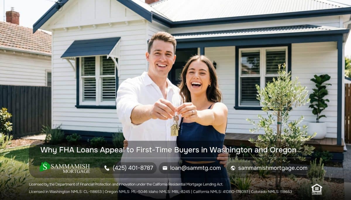 Why FHA Loans Appeal to First-Time Buyers in Washington and Oregon