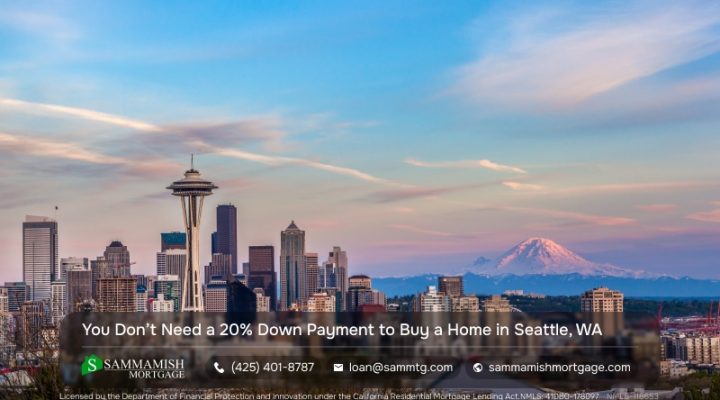 You Don’t Need a 20% Down Payment to Buy a Home in Seattle, WA