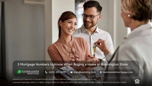 3 Mortgage Numbers to Know When Buying a Home in Washington State