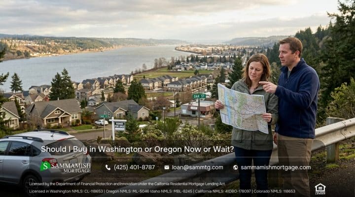 Should You Buy a Home in Washington or Oregon Now or Wait?