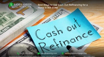 Best Ways to Use Cash Out Refinancing for a Home in WA State