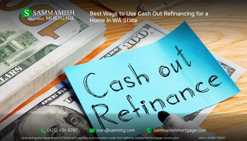 Best Ways to Use Cash Out Refinancing for a Home in WA State