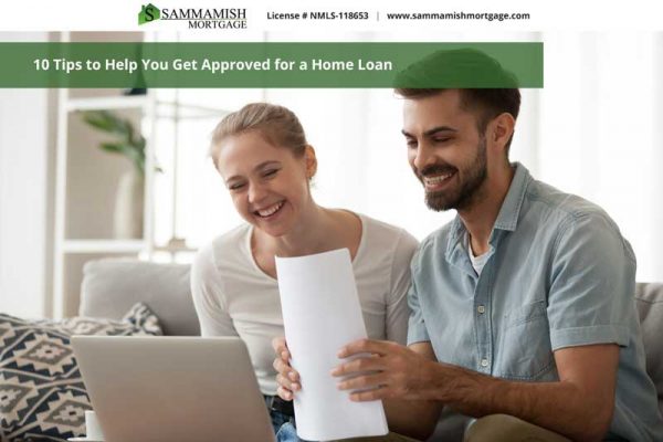Tips to Help You Get Approved for a Home Loan