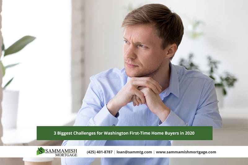 3 Biggest Challenges for Washington First-Time Home Buyers in 2021
