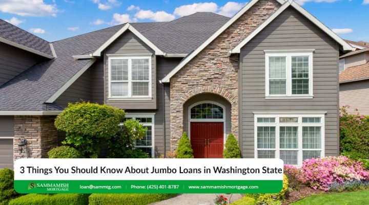 3 Things You Should Know About Washington State Jumbo Loans