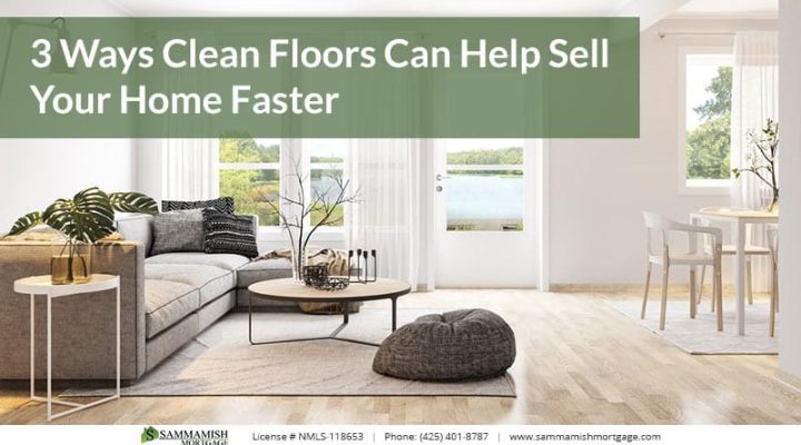 3 Ways Clean Floors Can Help Sell Your Home Faster