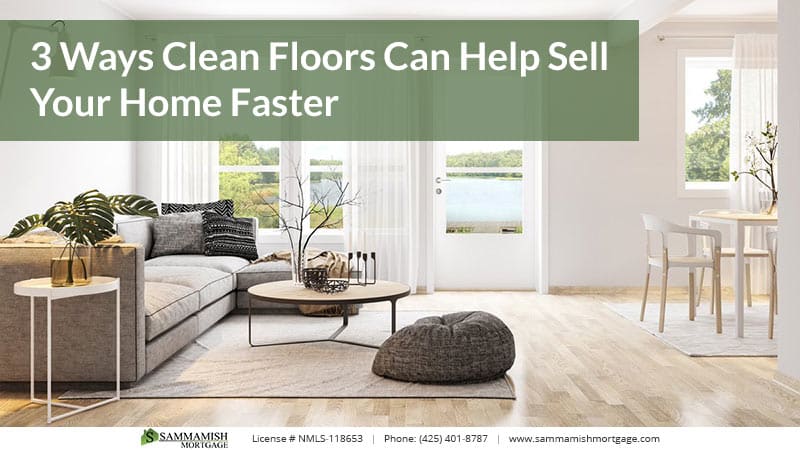 3 Ways Clean Floors Can Help Sell Your Home Faster