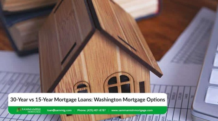 30-Year vs 15-Year Mortgage Loans: Washington Mortgage Options