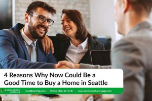 4 Reasons Why 2022 Could Be a Good Time to Buy a Home in Seattle, WA