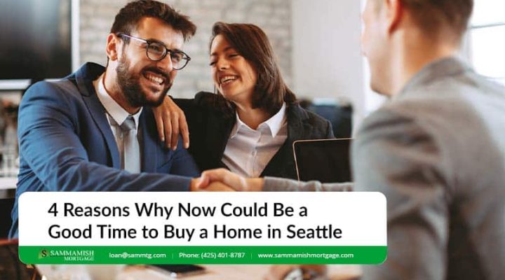 4 Reasons Why 2022 Could Be a Good Time to Buy a Home in Seattle, WA
