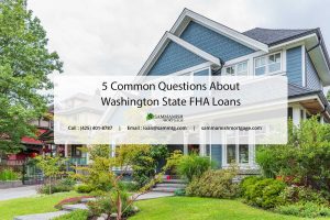 5 Common Questions About Washington State FHA Loans