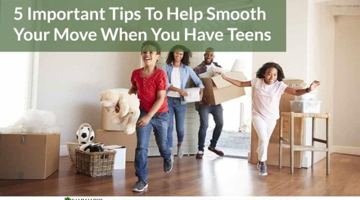 5 Important Tips To Help Smooth Your Move When You Have Teens
