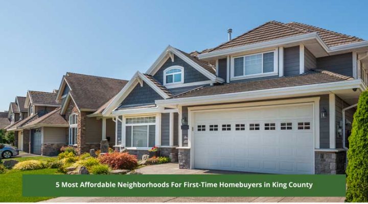 5 Most Affordable Neighborhoods For First-Time Homebuyers in King County