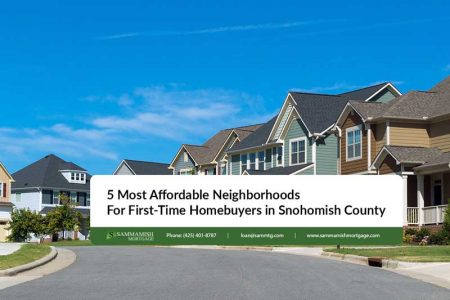 Most Affordable Neighborhoods For First Time Homebuyers in Snohomish County