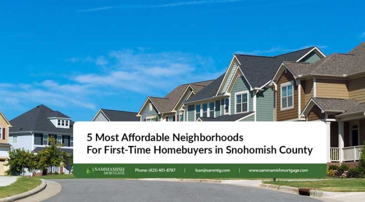 5 Most Affordable Neighborhoods For First-Time Homebuyers in Snohomish County