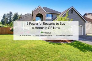 5 Powerful Reasons to Buy a Home in Oregon Now