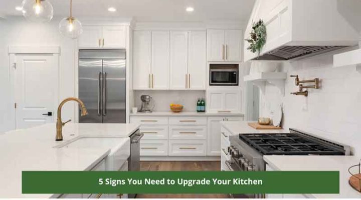 5 Signs You Need to Upgrade Your Kitchen