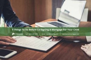 5 Things To Do Before Co-Signing A Mortgage For Your Child