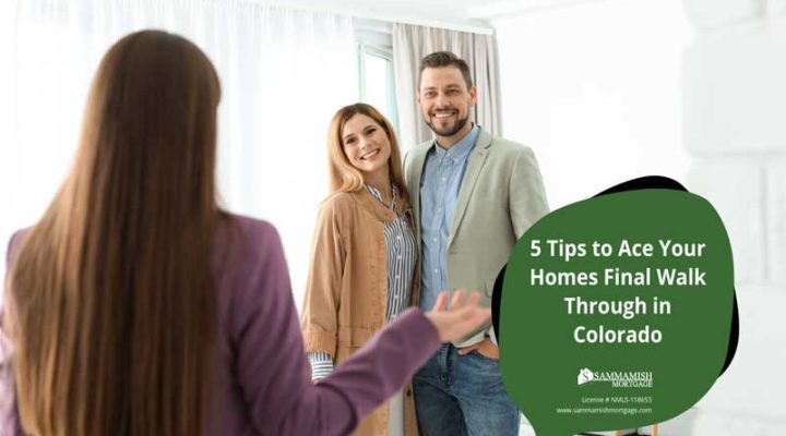 5 Tips to Ace Your Homes Final Walk Through in Colorado