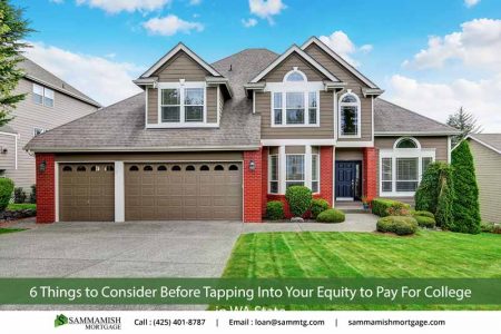Things to Consider Before Tapping Into Your Equity to Pay For College in WA State