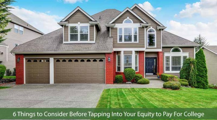 6 Things to Consider Before Tapping Into Your Equity to Pay For College in WA State