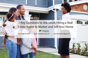 7 Key Questions to Ask When Hiring a Real Estate Agent to Market and Sell Your Home