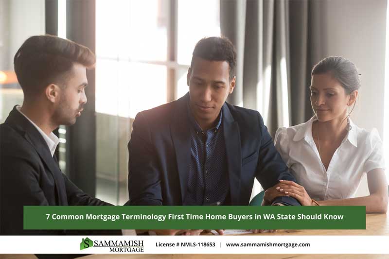 7 Common Mortgage Terminology First Time Home Buyers in WA State Should Know