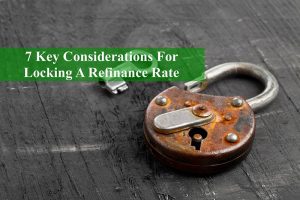 7 Key Considerations For Locking A Refinance Rate