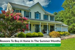 7 Reasons To Buy A Home In The Summer Months