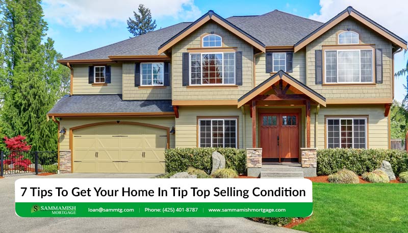 7 Tips To Get Your Home In Tip Top Selling Condition