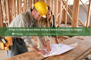 9 Tips To Think About When Hiring A Home Contractor in Oregon