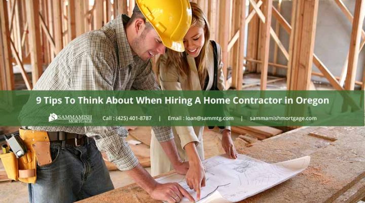 9 Tips To Think About When Hiring A Home Contractor in Oregon