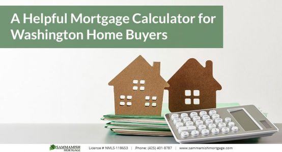 A Helpful Mortgage Calculator for Washington Home Buyers
