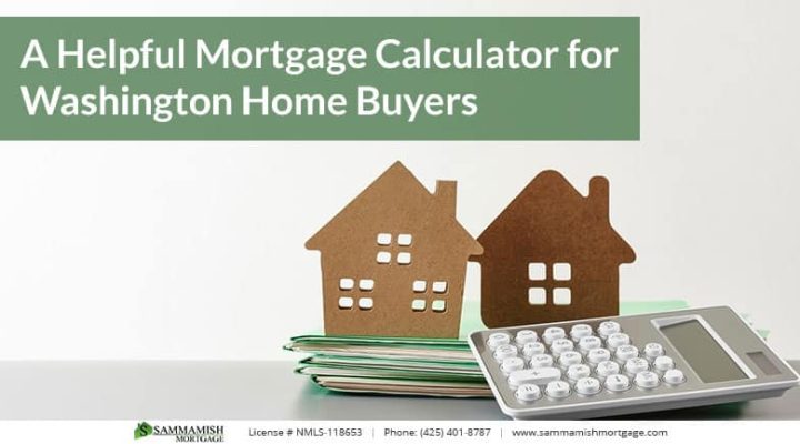 A Helpful Mortgage Calculator for Washington State Home Buyers