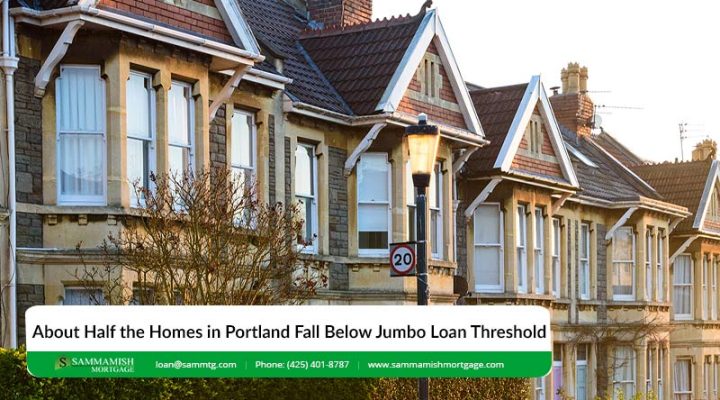 About Half the Homes in Portland Fall Below Jumbo Loan Threshold