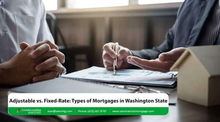 Adjustable vs. Fixed-Rate: Types of Mortgages in Washington State