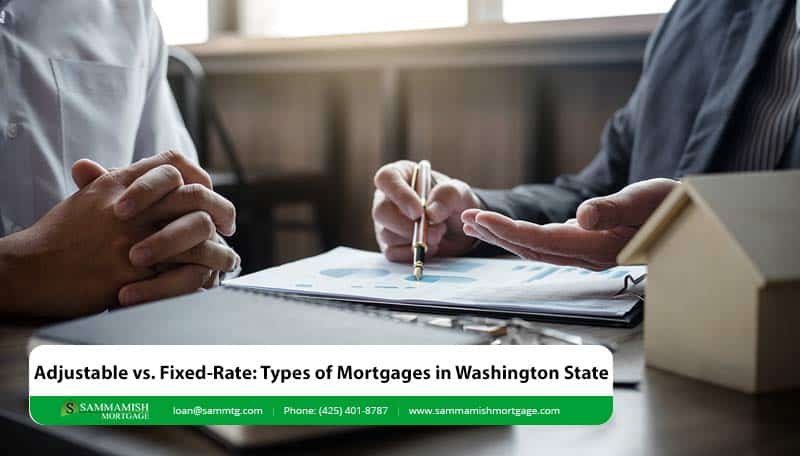 Adjustable vs. Fixed-Rate: Types of Mortgages in Washington State
