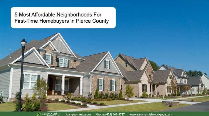 5 Most Affordable Neighborhoods For First-Time Homebuyers in Pierce County