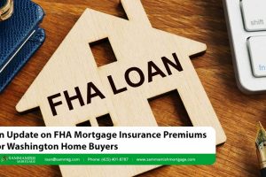 An Update on FHA Mortgage Insurance Premiums for Washington Home Buyers