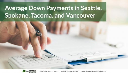 Average Down Payments in Seattle Spokane Tacoma and Vancouver