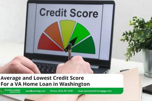 Average and Lowest Credit Score for a VA Home Loan in Washington