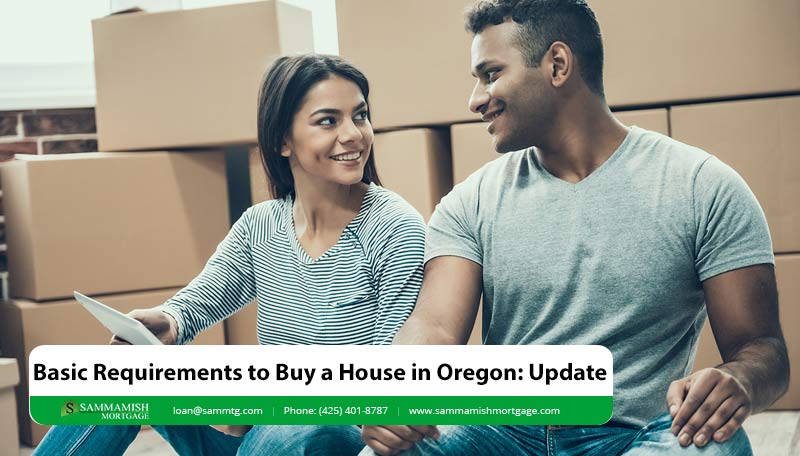 Buying a House in Oregon in 2026: Basic Requirements
