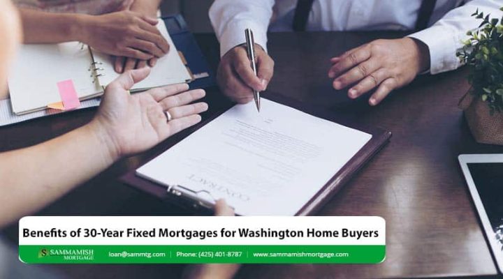 Benefits of 30-Year Fixed Mortgages for Washington Home Buyers